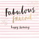 Fabulous Friend Birthday Card - Greeting Card