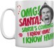 Elf OMG Santa I know Him Officially Licensed Ceramic Mug
