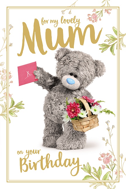 Me to You Tatty Teddy - Lovely Mum Birthday Card - 3D Effect