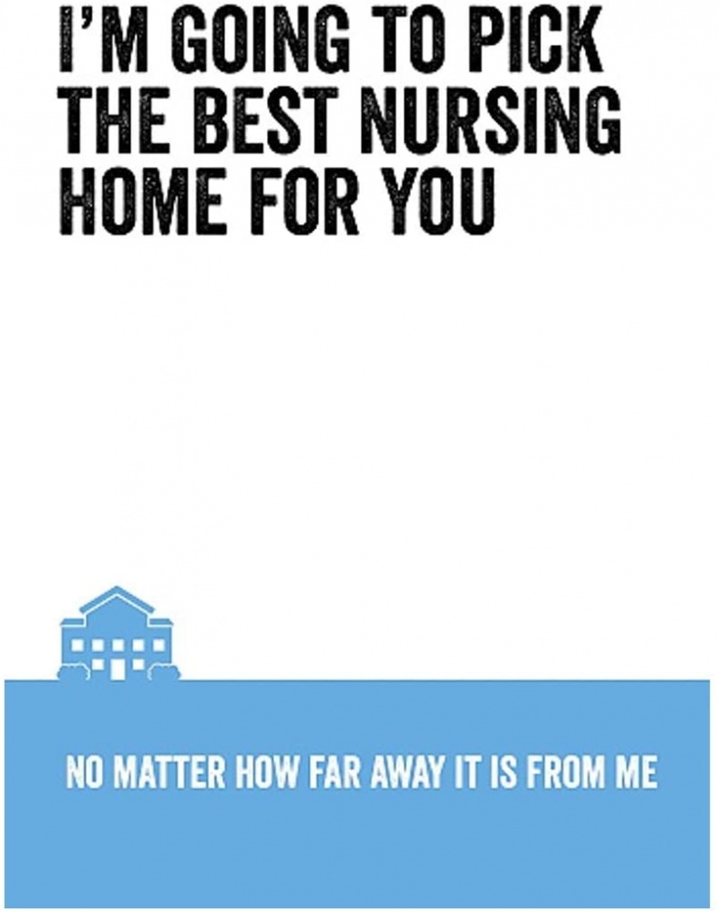 I'm Going To Pick Best Nursing Home For You Father's Day Card